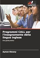 Programmi CALL per l'insegnamento della lingua inglese (Italian Edition) 6208007763 Book Cover