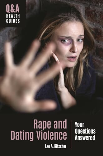 Rape and Dating Violence: Your Questions Answered (Q&A Health Guides)