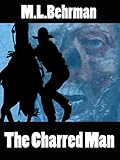 The Charred Man (J.Everett Earl Western Thrillers Book 2)