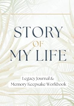 Hardcover Story of My Life: Legacy Journal and Memory Keepsake Workbook Book
