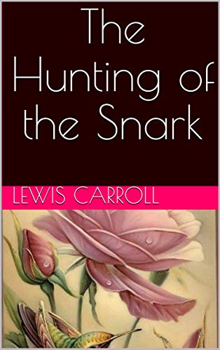 The Hunting of the Snark (English Edition)