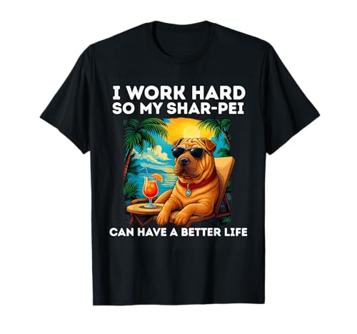 Design Amusant de Chien Shar Pei I Work Hard Shar Pei Lovers T-Shirt