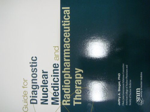 Guide For Diagnostic Nuclear Medicine And Radiopharmaceutical Therapy