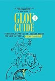 Glou guide 4: Terroirs, cépages et élevages rares 120 vins naturels exceptionnels