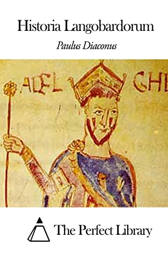 Historia Langobardorum (Perfect Library) (Latin Edition)