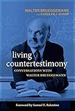 Living Countertestimony: Conversations with Walter Brueggemann