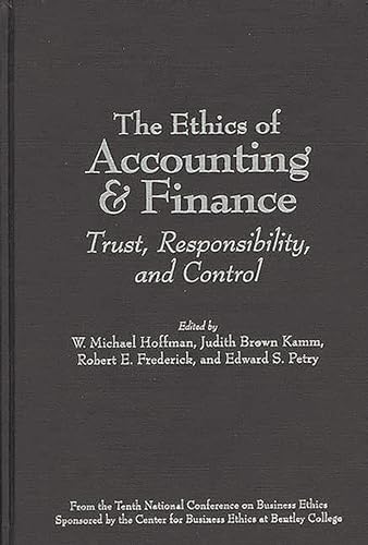 The Ethics of Accounting and Finance: Trust, Responsibility, and Control (National Conference on Business Ethics Proceedings)