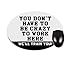 You Don't Have to BE Crazy to Work HERE. We'll Train You! TM Funny Quote for Office Round Mouse pad - Stylish, Durable Office Desk Accessory and Gift Made in The U.S.A.