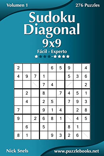 Sudoku Diagonal 9x9 - De Fácil a Experto - Volumen 1 - 276 Puzzles (Spanish Edition)