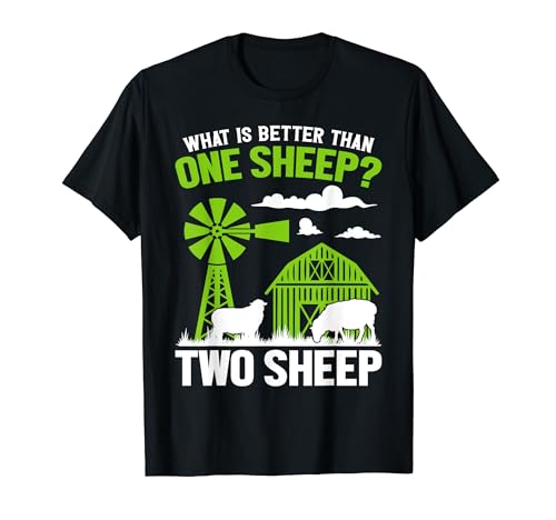 What Is Better Than One Sheep - Funny Sheep Farming Farmer Maglietta