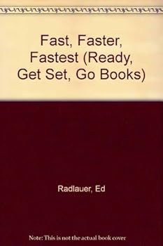 Fast, Faster, Fastest (Ready, Get Set, Go Books)