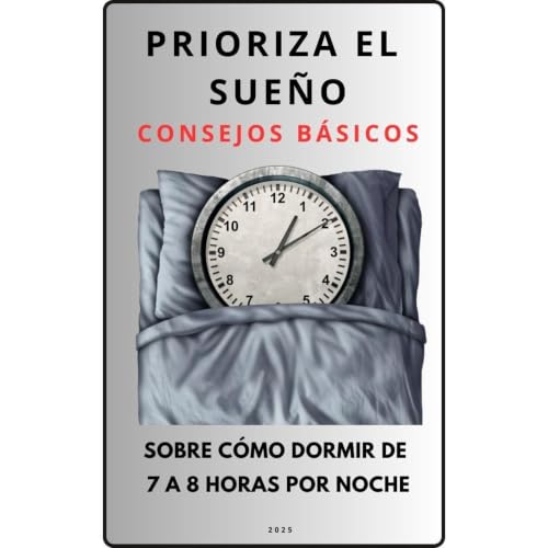 PRIORIZA EL SUEÑO: CONSEJOS BÁSICOS SOBRE CÓMO DORMIR DE 7 A 8 HORAS POR NOCHE