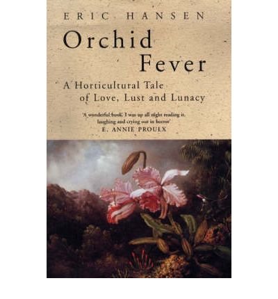 [(Orchid Fever * *)] [Author: Eric Hansen] published on (April, 2000)