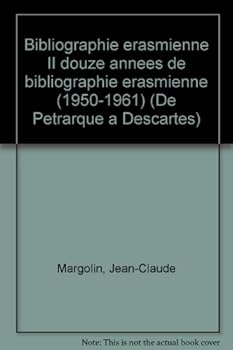 Bibliographie Erasmienne II Douze Annees de Bibliographie Erasmienne (1950-1961)