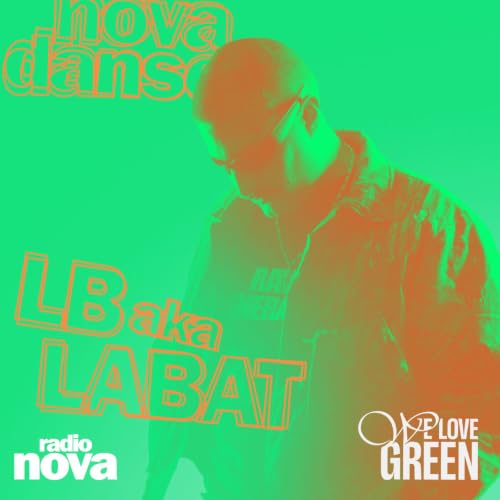 Nova Danse : LB aka LABAT x We Love Green