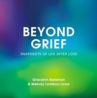 Beyond Grief: Snapshots of Life After Loss 173559587X Book Cover