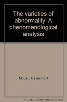 The Varieties of Abnormality: A Phenomenological Analysis