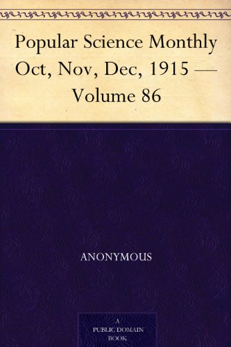 Popular Science Monthly Oct, Nov, Dec, 1915 — Volume 86