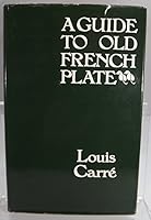A guide to old French plate 0413283208 Book Cover