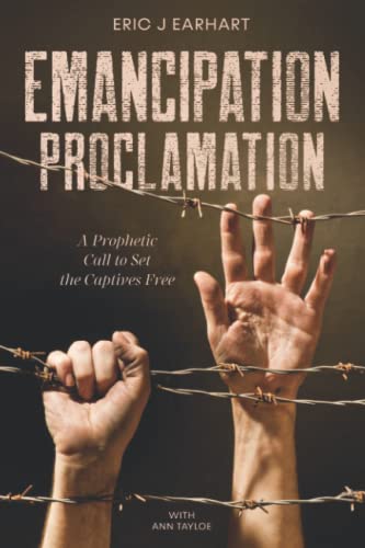 Emancipation Proclamation: A Prophetic Call to Set the Captives Free