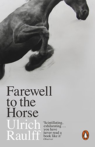Farewell to the Horse: The Final Century of Our Relationship