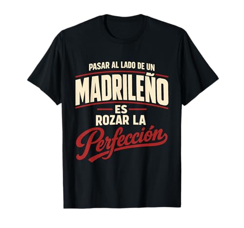 Regalo Madrileño Es Rozar La Perfección Madrid Divertido Camiseta