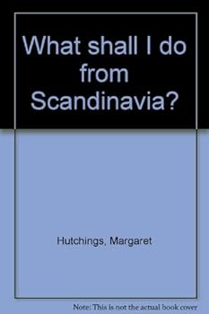 What Shall I Do from Scandinavia?