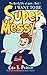 Produktbild I WANT TO BE SUPER MESSY: A funny chapter book for kids ages 8-12 years who love soccer, dogs, and pranks (The Quirky Life Of Matt, Band 1)