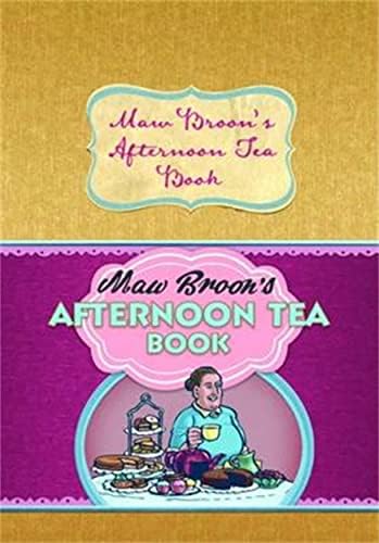 Maw Broon's Afternoon Tea Book: Commonwealth and Empire Edition of the Nation's Favourite Scottish Afternoon Tea Recipes