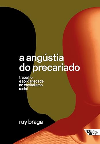 A angústia do precariado: Trabalho e solidariedade no capitalismo racial (Portuguese Edition)