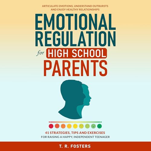Page de couverture de Emotional Regulation for High School Parents