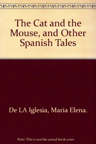The Cat and the Mouse and Other Spanish Tales 0394811453 Book Cover