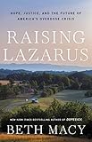 Raising Lazarus: Hope, Justice, and the Future of America’s Overdose Crisis