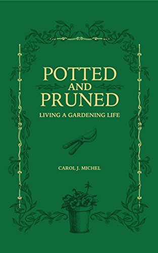 Potted and Pruned: Living a Gardening Life