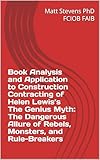  Book Analysis and Application to Construction Contracting of Helen Lewis’s The Genius Myth: The Dangerous Allure of Rebels, Monsters, and Rule-Breakers ... Contractors Series) (English Edition)