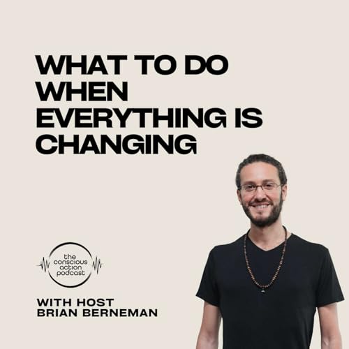 What To Do When Everything Is Changing - Episode 229 Podcast Por  arte de portada