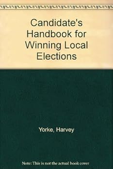 The Candidate's Handbook for Winning State and Local Elections