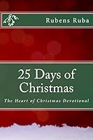 25 Days of Christmas: The Heart of Christmas Devotionals 1501062263 Book Cover