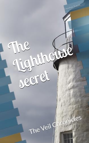 The Lighthouse secret: The Veil Chronicles
