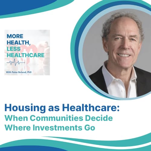 Housing as Healthcare: When Communities Decide Where Investments Go