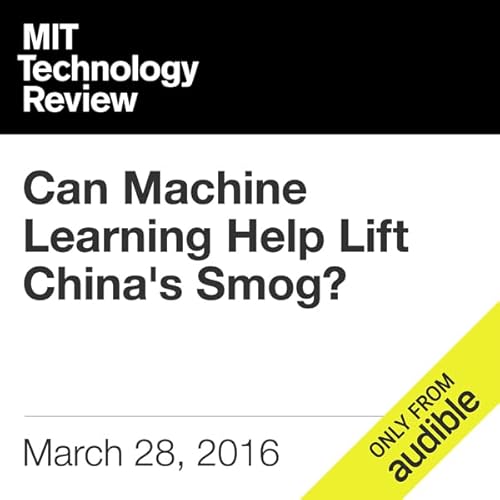 Can Machine Learning Help Lift China's Smog? cover art