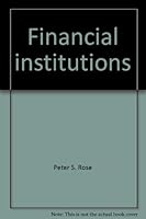 Financial Institutions: Understanding and Managing Financial Services (Irwin Mcgraw Hill Series in Finance, Insurance and Real Estate) B0006BTZ1I Book Cover