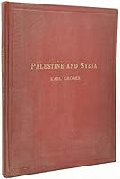 Palestine and Syria : The Country, the People and the Landscape B000IDC1U6 Book Cover