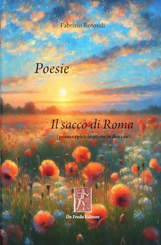 Poesie - Il sacco di Roma: Poema epico in ottave in due cant