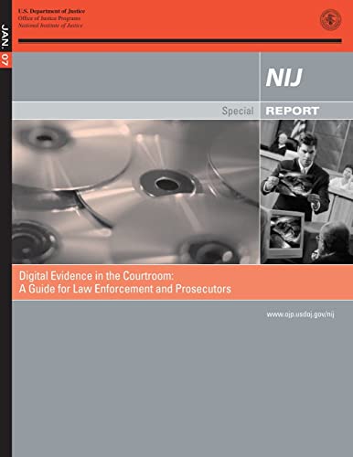 Digital Evidence in the Courtroom: A Guide for Law Enforcement and Prosecutors
