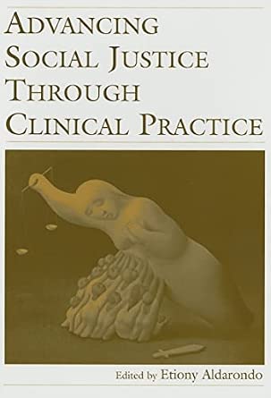 Advancing Social Justice Through Clinical Practice book cover