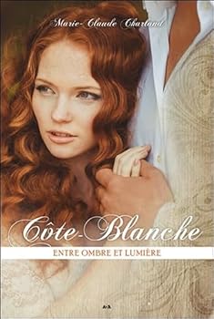 Paperback Entre ombre et lumière - Côte Blanche T4 [French_Canadian] Book
