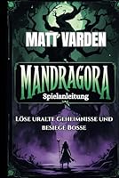 Mandragora Spielanleitung: Löse uralte Geheimnisse und besiege Bosse (German Edition) B0F5RYJJXM Book Cover