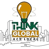  Think Global Act Local Podcast