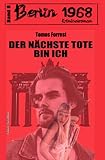 Cover zum Buch Der nächste Tote bin ich Berlin 1968 ...